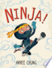 Ninja! by Chung, Arree