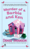 Murder of a Barbie and Ken by Swanson, Denise