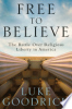 Free to believe by Goodrich, Luke W
