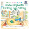 Eddie Elephant's exciting egg-sitting by Derubertis, Barbara