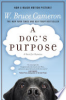 A dog's purpose by Cameron, W. Bruce