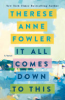 It all comes down to this by Fowler, Therese