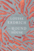 The round house by Erdrich, Louise
