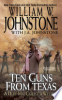 Ten guns from Texas by Johnstone, William W