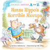 Hanna Hippo's horrible hiccups by Derubertis, Barbara