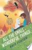 All the small wonderful things by Foster, Kate