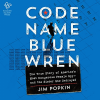 Code name Blue Wren by Popkin, Jim
