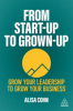 From start-up to grown-up by Cohn, Alisa