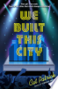 We_built_this_city