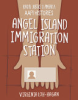 Angel Island Immigration Station by Loh-Hagan, Virginia