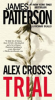 Alex Cross's trial by Patterson, James