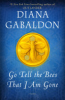 Go tell the bees that I am gone by Gabaldon, Diana