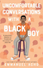Uncomfortable conversations with a black boy by Acho, Emmanuel