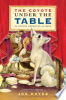 The coyote under the table = El coyote debajo de la mesa : folktales told in Spanish and English by Hayes, Joe