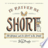 I_d_rather_be_short