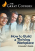 How to Build a Thriving Workplace: A Leader's Guide by Cabrera, Beth