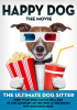 Happy Dog: The Movie - The Ultimate Dog Sitter with Soothing Music by Dale, Liam