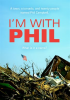 I'm With Phil by Passion River Films