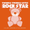 Lullaby Versions of Ed Sheeran by Twinkle Twinkle Little Rock Star
