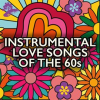 Instrumental Love Songs Of The 60s by Sam Levine