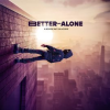 Better_Off_Alone