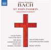 Bach: St. John Passion, Bwv 245 (1749 Version) by Various Artists