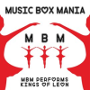MBM Performs Kings of Leon by Music Box Mania