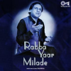 Rabba Yaar Milade by Ghulam Ali