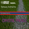 The_Golden_Era_of_Crystal_Palace__Terrace_Anthems
