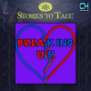 Stories To Tale Vol. 10: Breaking Up by CueHits
