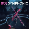 80s Symphonic by Various Artists