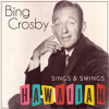 Bing Crosby Sings & Swings Hawaiian by Bing Crosby