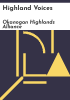 Highland voices by Okanogan Highlands Alliance