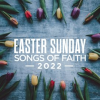 Easter_Sunday__Songs_Of_Faith_2022
