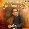 Ghazal Great Ghulam Ali by Ghulam Ali