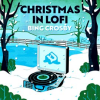 Christmas In Lofi by Bing Crosby