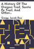 A_history_of_the_Oregon_trail__Santa_Fe_Trail__and_other_trails