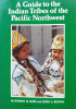 A guide to the Indian tribes of the Pacific Northwest by Ruby, Robert H