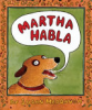 Martha Habla = Martha Speaks by Meddaugh, Susan