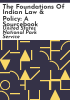 The foundations of Indian law & policy by United States National Park Service