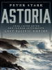 Astoria by Stark, Peter