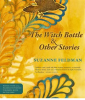 The Witch Bottle & Other Stories by Feldman, Suzanne
