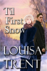Til First Snow by Trent, Louisa