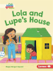 Lola and Lupe's House by Borgert-Spaniol, Megan