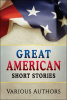 Great American Short Stories by Authors, Various
