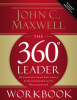The 360 Degree Leader Workbook by Maxwell, John C