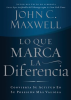 Lo que marca la diferencia by Maxwell, John C