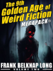 The 9th Golden Age of Weird Fiction MEGAPACK® Volume 2 by Long, Frank Belknap