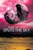 Where the Rock Splits the Sky by Webb, Philip