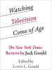 Watching Television Come of Age by Authors, Various